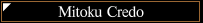 Mitoku Credo